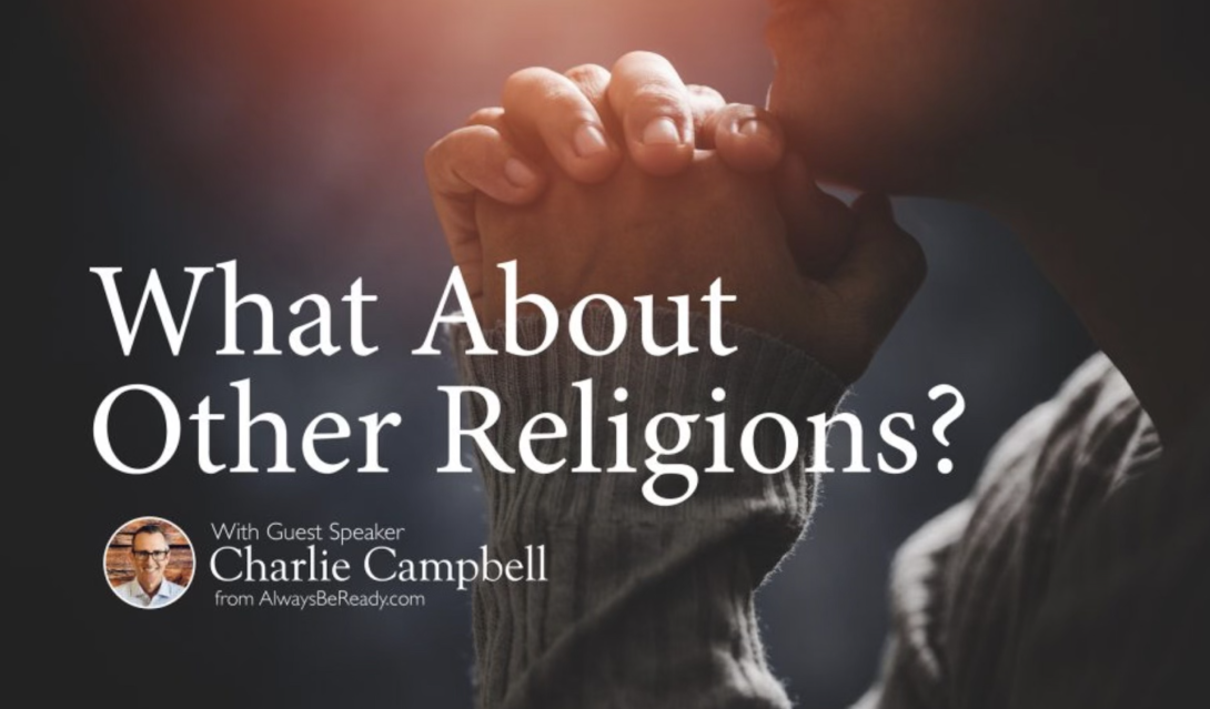 Charlie Campbell: What About Other Religions?